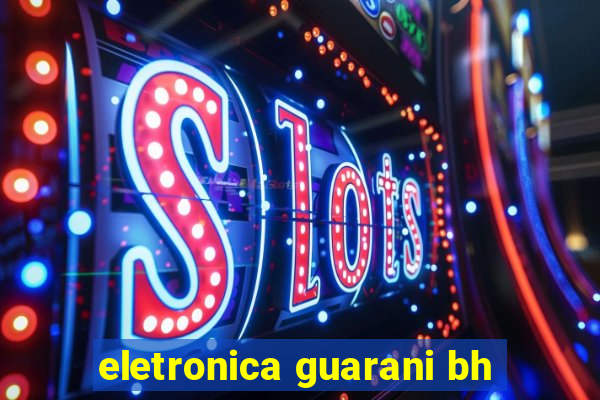 eletronica guarani bh